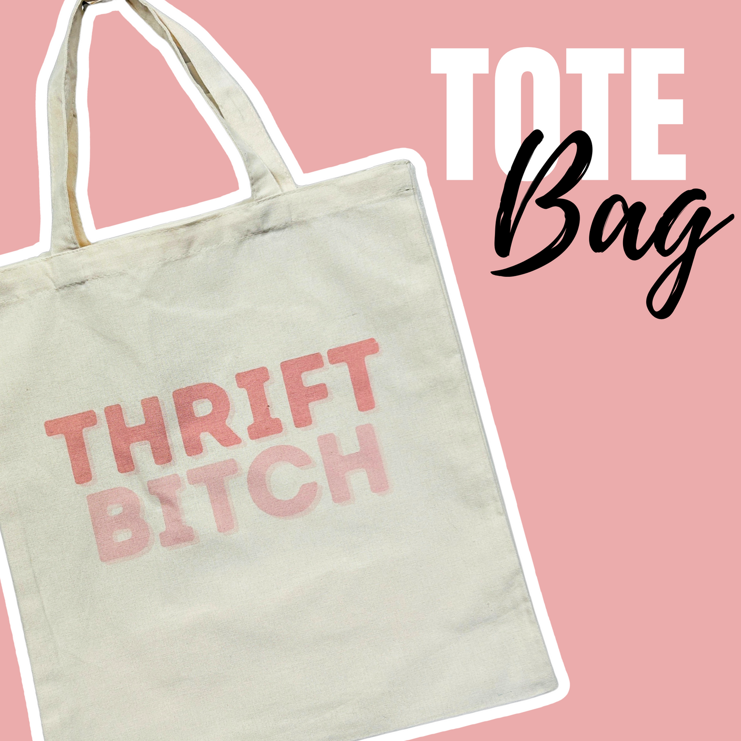 'Thrift Bitch' Tote Bag