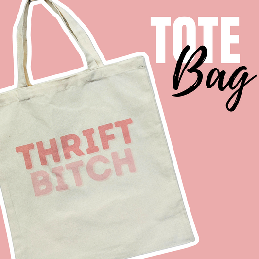'Thrift Bitch' Tote Bag