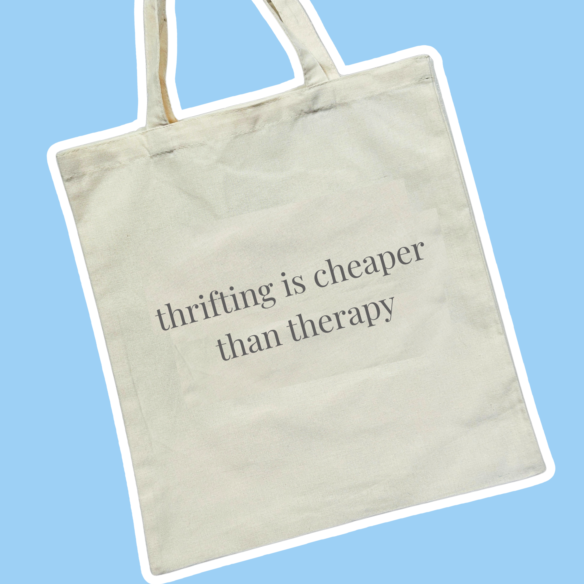 'Thrifting is Cheaper than Therapy' Tote Bag